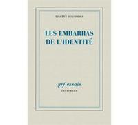 Vincent Descombes – Les embarras de l’identité – Essai – Broché