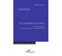 Les embarras de Paris Ou l'illusion techniciste de la politique parisienne des déplacements - Julien Demade - L'harmattan - broché - Essai