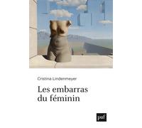 Les embarras du féminin - Cristina Lindenmeyer - Puf - broché - Essai