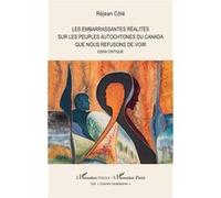 Les embarrassantes réalités sur les peuples autochtones du Canada que nous refusons de voir