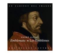 Les Emblèmes / Emblemata Fac-similé de l'édition lyonnaise Macé Bonhomme de 1551 - André Alciat - Belles Lettres - broché - Monographie