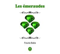 Les émeraudes - Fouzia Baba - Le Lys Bleu - broché - Poésie