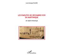 Les émeutes de décembre 1959 en Martinique Un repère historique - Louis-Georges Placide - L'harmattan - broché - Etude
