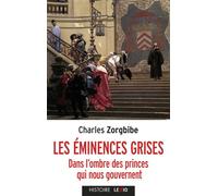 Les Éminences Grises - Dans L'ombre Des Princes Qui Nous Gouvernent