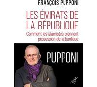 Les emirats de la republique François Pupponi (Auteur)