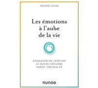Les émotions à l'aube de la vie: Expressions de l'émotion au sein de l'échange parent - nouveau-né