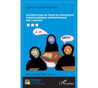 Les émotions au coeur du processus d’enseignement-apprentissage des langues - Delphine Guedat Bittighoffer - L'harmattan - broché - Essai