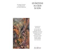 Les émotions au cœur du soin: Les enjeux humains et professionnels du travail relationnel