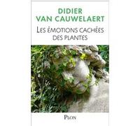 Les émotions cachées des plantes Didier Van Cauwelaert (Auteur), Lucille Clerc (Illustration)