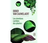 Les émotions cachées des plantes - Didier Van Cauwelaert - J'ai Lu - Poche - Essai