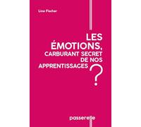 Les émotions, carburant secret de nos apprentissages ?