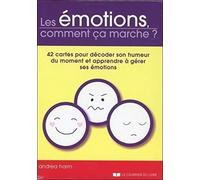 Les émotions, comment ça marche?