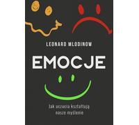 Les émotions. Comment les sentiments façonnent notre pensée