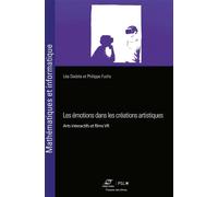 Les émotions dans les créations artistiques Arts interactifs et films VR - Léa Dedola - Presses Des Mines - broché - Etude