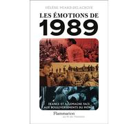 Les émotions de 1989 France et Allemagne face aux bouleversements du monde - Hélène Miard-Delacroix - Flammarion - broché - Essai
