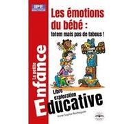 Les émotions de bébé : totem mais pas de tabous ! Anne-Sophie Rochegude (Auteur)