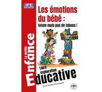 Les émotions de bébé : totem mais pas de tabous ! - Anne-Sophie Rochegude - Philippe Duval - broché - Essai