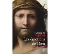 Les emotions de dieu Emmanuel Durand (Auteur)
