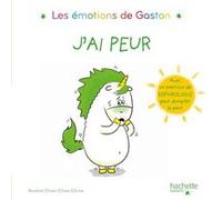 Les émotions de Gaston - J'ai peur Aurélie Chien Chow Chine (Illustration), Aurélie Chien Chow Chine (Auteur)
