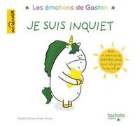 Les émotions de Gaston - Je suis inquiet Aurélie Chien Chow Chine (Auteur)