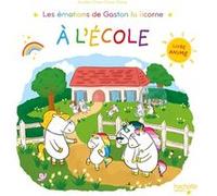 Les émotions de Gaston la licorne à l'école - Livre animé Aurélie Chien Chow Chine (Auteur)