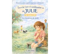 Les émotions de Julie- Tome 1: La vie (pas si) ordinaire de Julie