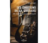 Les émotions de la guitare 201 chefs-d'oeuvre à (re)découvrir - Jérôme Visioli - L'harmattan - broché - Monographie