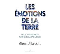 Les émotions de la Terre: Des nouveaux mots pour un nouveau monde