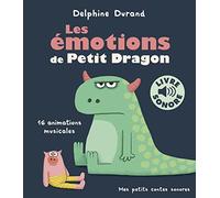 Les émotions de petit dragon – Mes petits contes sonores – Gallimard – Dès 3 ans