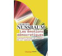Les émotions démocratiques: Comment former le citoyen du XXIe siècle ?