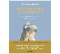 Les Émotions Des Animaux - Ce Qu'elle Révèlent D'eux, De Nous