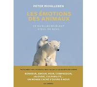 Les Emotions des animaux - Ce qu'elles révèlent d'eux, de nous
