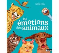 Florence Pinaud – Les émotions des animaux – Les émotions et nous – Dès 7 ans – Cartonné