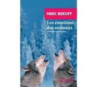 Les émotions des animaux Marc Bekoff (Auteur), Jane Goodall (Préface), Nicolas Waquet (Traduction)