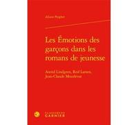 Les Émotions des garçons dans les romans de jeunesse Alizon Pergher (Auteur), Véronique Gely (Collection dirigée par), Bernard Franco (Collection dirigée par), Nathalie Prince (Collection dirigée par)