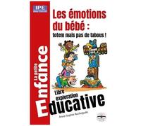 Les Émotions Du Bébé : Totem Mais Pas De Tabous ! - Libre Exploration Éducative