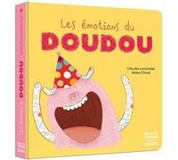 Les émotions du doudou Maira Chiodi (Illustration), Claudia Larochelle (Auteur)