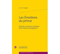 Les Émotions du prince: Émotion et discours politique dans l'espace bourguignon