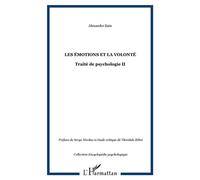 Les émotions et la volonté Traité de psychologie II - Alexander Bain - L'harmattan - broché - Essai