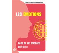 Les émotions Faire de ses émotions une force - Françoise Dorn - Esf - broché - Essai