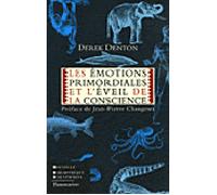 Les Émotions primordiales et l'éveil de la conscience - Derek Denton - Flammarion - broché - Essai