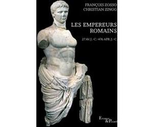 Les Empereurs romains François Zosso (Auteur), Christian Zingg (Auteur)