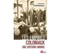 Les empires coloniaux - Une histoire-monde