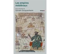 Les empires médiévaux Collectif (Auteur), Sylvain Gouguenheim (Directeur éditorial)