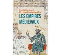 Les empires médiévaux Collectif (Auteur), Sylvain Gouguenheim (Directeur éditorial)