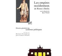 Les Empires Occidentaux De Rome À Berlin - Histoire Générale Des Systèmes Politiques