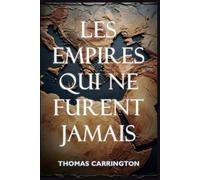 Les empires qui ne furent jamais - Quarante histoires contrefactuelles du monde antique: Comment Sumer, l'Égypte, la Perse, la Grèce, Rome, l'Inde, et la Chine auraient pu transformer la civilisation