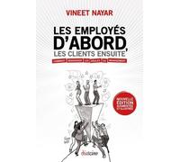 Les Employés D'abord, Les Clients Ensuite - Comment Renverser Les Règles Du Management