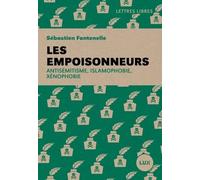 Les empoisonneurs: Antisémitisme, islamophobie, xénophobie