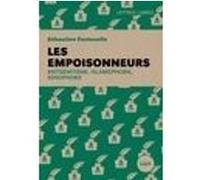 Les empoisonneurs: Antisémitisme, islamophobie, xénophobie